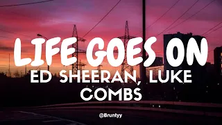 Ed Sheeran, Luke Combs - Life Goes On (Remix) (Tradução/Legendado) PT-BR