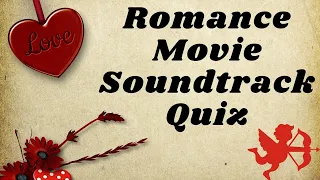 Romance Movie Soundtrack Quiz - Valentine's Special