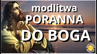 MODLITWA PORANNA DO BOGA OJCA ❤️ INTENCJE PORANNE ❤️  BŁOGOSŁAWIEŃSTWO