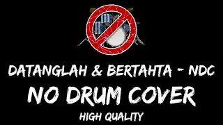 NDC Worship - Datanglah dan Bertahta No Drum / Tanpa Drum / Drumless / Minus One Drum Cover