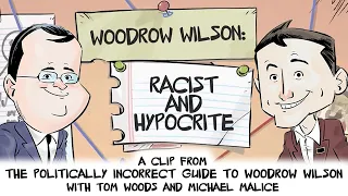 Woodrow Wilson: Racist And Hypocrite | Politically Incorrect Guide to Woodrow Wilson