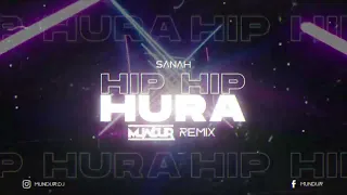 sanah - hip hip hura (MUNDUR REMIX)