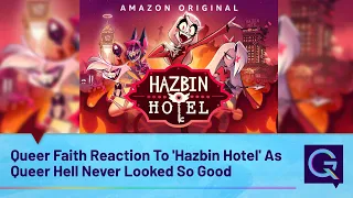 Queer Faith Reaction To 'Hazbin Hotel' As Queer Hell Never Looked So Good