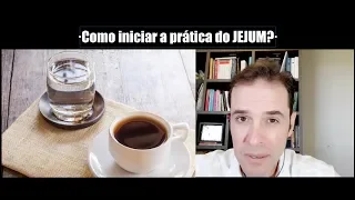 Como iniciar a prática do jejum - na prática!