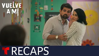 Vuelve a Mí (Come Back To Me), recap episodes 6 to 10 | Telemundo English