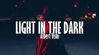 Albert Vishi - Light in the Dark (Lyrics)