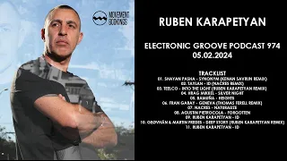 RUBEN KARAPETYAN (Armenia) @ Electronic Groove Podcast 974 05.02.2024