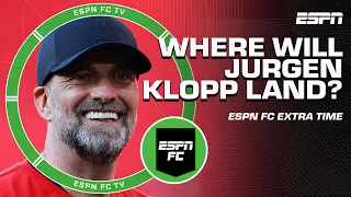 Where will Jurgen Klopp GO NEXT if Germany and Bayern are OFF THE TABLE? 🤔 | ESPN FC Extra Time