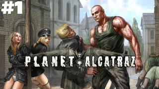 PLANET ALCATRAZ (Санитары Подземелий) Прохождение #1