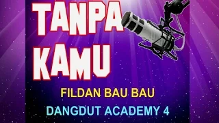 "Tanpa Kamu" Fildan Bau-Bau DA4 Terasa banget nusuk-nusuknya...