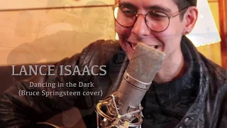 Lance Isaacs - Dancing in the Dark (Bruce Springsteen cover)