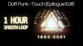 Daft Punk - Touch (Epilogue Edit) [1h w/ Smooth Loop]