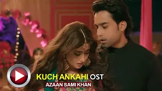 Dildara 🎶 Audio | Kuch Ankahi OST | Azaan Sami Khan #pakistanidramaost