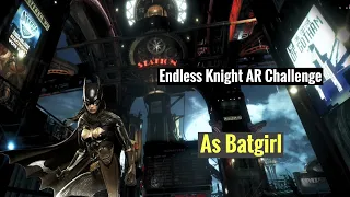 Batman Arkham Knight - Endless Knight AR Challenge - As Batgirl