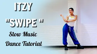 ITZY (있지) "SWIPE " M/V (0.5× 0.75×) Dance Tutorial MIRRORED ♥안무배우기