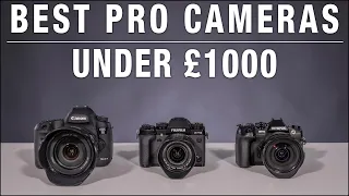 Best Professional Cameras for Under £1000!