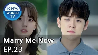 Marry Me Now | 같이 살래요 Ep.23 [SUB: ENG, CHN, IND / 2018.06.09]