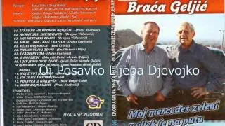 Braća Geljić - Oj Posavko Ti Ljepa Djevojko