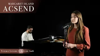 Margaret Island - A csend  feldolgozás Ferencz  Levente & Kolcsár Andi