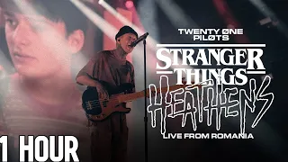 Twenty One Pilots - Heathens//Stranger Things [1 HOUR LOOP]