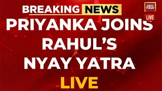 Rahul Gandhi LIVE With Sister Priyanka Gandhi In Bharat Jodo Nyay Yatra | India Today LIVE News