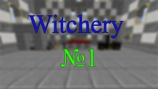 Обзор мода Witchery №1–Машинки и мутация