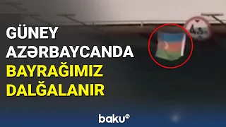 Güney Azərbaycanda bayrağımız dalğalanır - BAKU TV