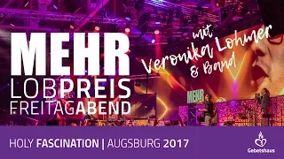 Lobpreis mit Veronika Lohmer und Band (Freitag Abend der MEHR 2017)