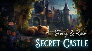 Fairytale with RAIN Sounds | Poppy’s Secret Castle: Part 2 | Bedtime Story with Rain Sounds