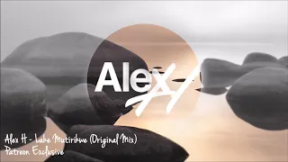 Alex H - Lake Mutirikwe (Original Mix)