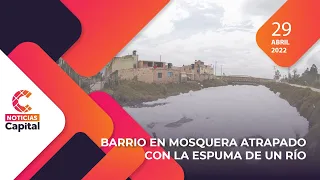 ⭕ #ENVIVO I Barrio de Mosquera atrapado con la espuma de un río | Noticias Capital