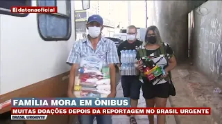 FAMÍLIA QUE MORA EM ÔNIBUS RECEBE DOAÇÕES | BRASIL URGENTE