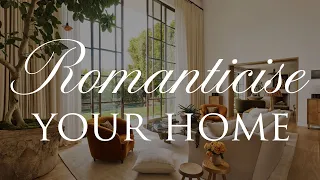 6 Ways to Romanticise Your Life at Home | Our Top Interior Design Tips