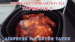 🔴 BEN BU HATAYI YAPTIM SİZ YAPMAYIN‼️ PHILIPS AIRFRYER İLE BÜTÜN TAVUK NASIL OLDU❓AİRFRYER TARİFLERİ