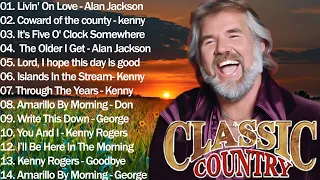 Alan Jackson, Kenny Rogers, Don Wiliams, George Strait Classic Old Country Songs hits Of All Time