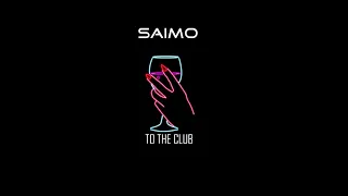 SAIMO - To the Club (Bootleg)