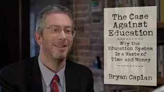 The Case Against Education: Government Spending $1 Trillion a Year on Schooling Is a Waste of Money