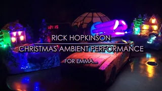 CHRISTMAS AMBIENT MUSIC PERFORMANCE | For Emma | Relax | Chill | A Mellow Introspective Journey