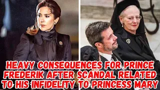 Heavy Consequences for Prince Frederik After Scandal Related to His Infidelity to Princess Mary