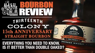 Thirteenth Colony 15th Anniversary Bourbon Review! Better Than Double Oaked?