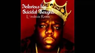 Notorioug BIG - Suicidal Thoughts (L'indécis Remix)