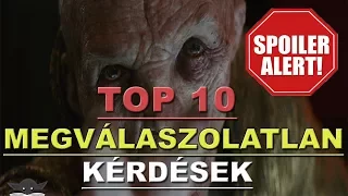 Top 10 MEGVÁLASZOLATLAN kérdés | Star Wars: Az utolsó Jedik