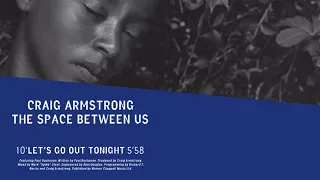 Craig Armstrong | Let's Go Out Tonight (Official Audio)