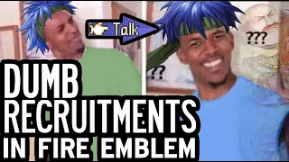 Hilariously Dumb Recruitments in Fire Emblem.