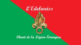 L' Edelweiss - Chant de la Légion Étrangère