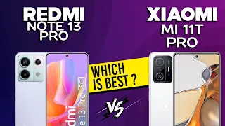 Xiaomi Redmi Note 13 Pro VS Xiaomi 11T Pro - Full Comparison ⚡Which one is Best