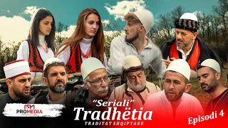 Tradhëtia - Episodi 4 (Traditat Shqiptare)