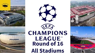 2023-24 UEFA Champions League Round of 16 - All Stadiums