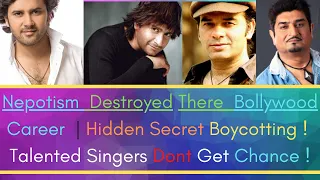 How Nepotism Destroys Bollywood Singing Careers ! | Mohit Chauhan , KK , Neeraj Shridhar ETC