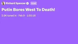 Richard Spencer: Putin Bores West to Death! | #TwitterSpaces | 2024-02-09